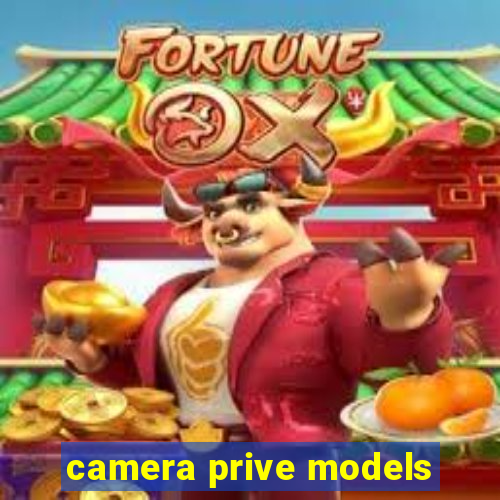 camera prive models